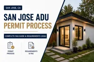 San Jose ADU Permit Process: Complete FAQ Guide & Requirements (2026)
